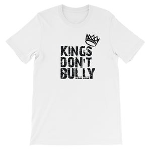 Adult Unisex "Kings Don't Bully" T-Shirt